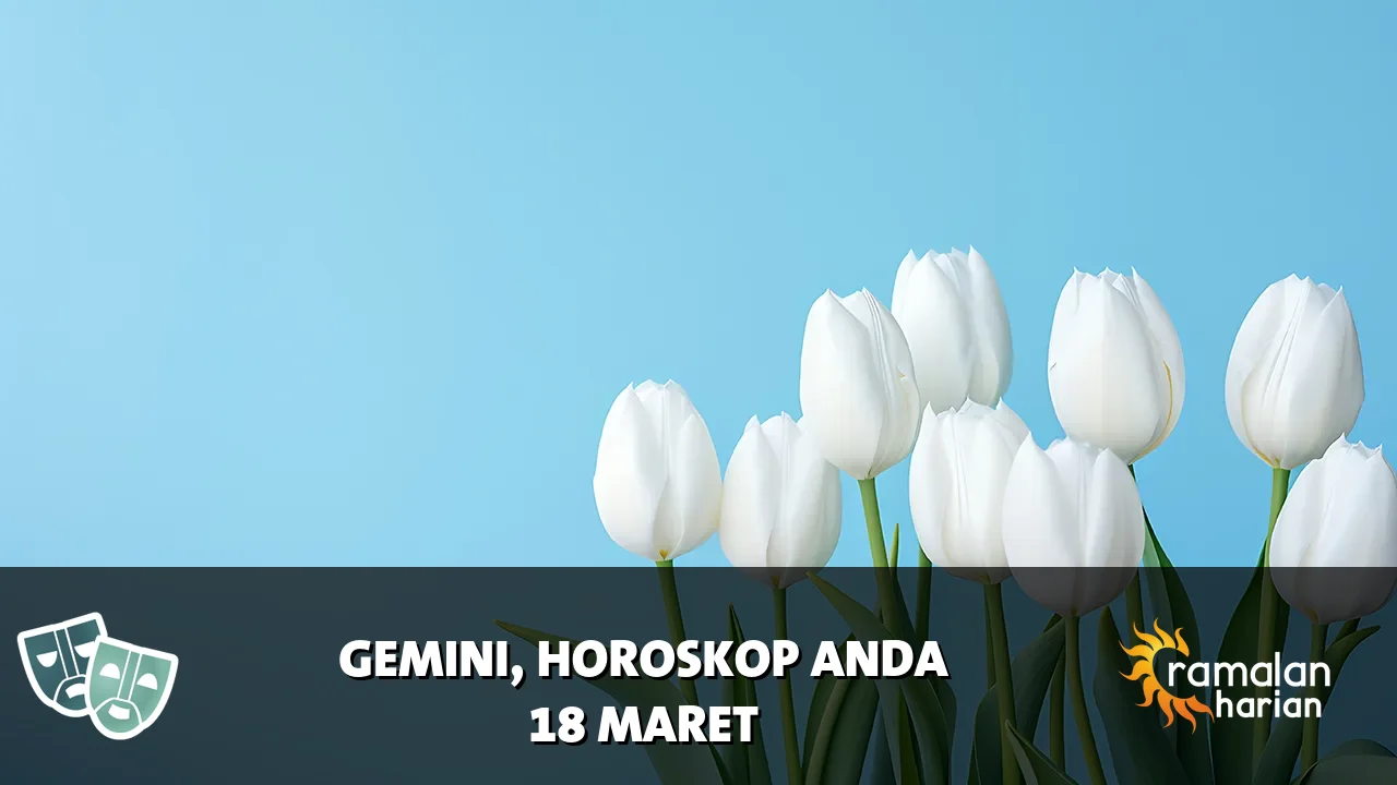 Horoskop Gemini untuk Rabu, 18 Maret 2026