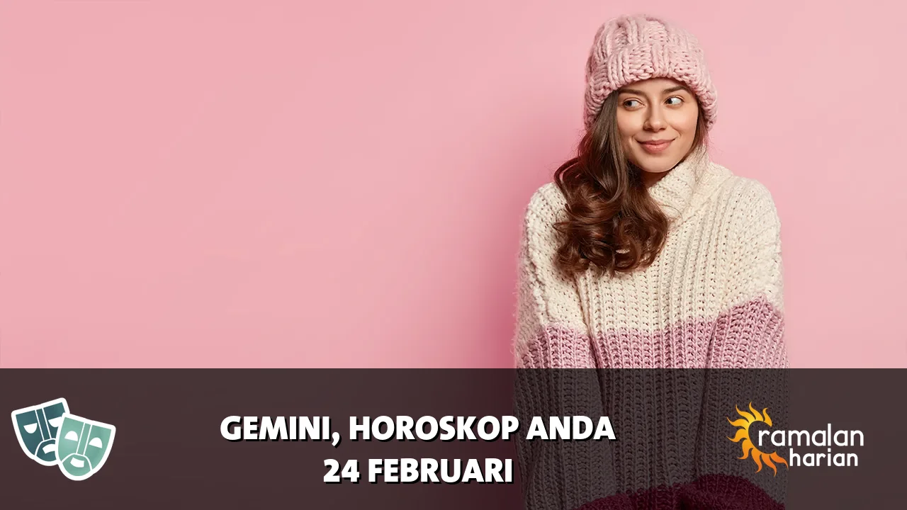 Horoskop Gemini untuk Selasa, 24 Februari 2026