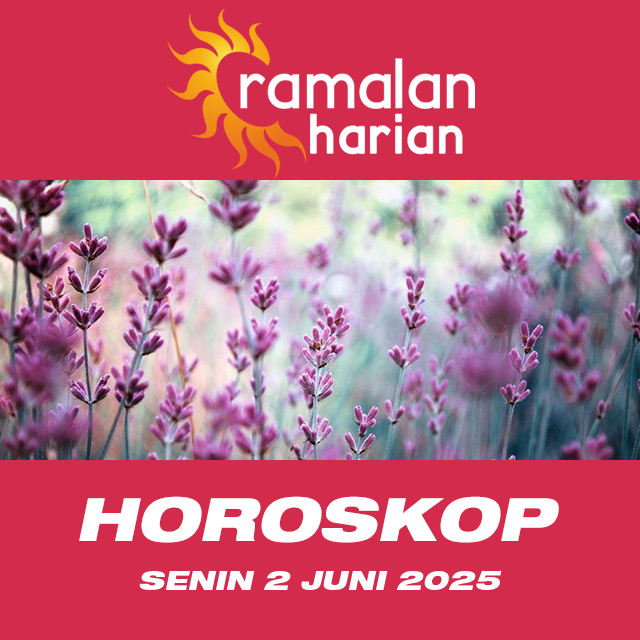 Prakiraan horoskop harian dari Senin 2 Juni 2025