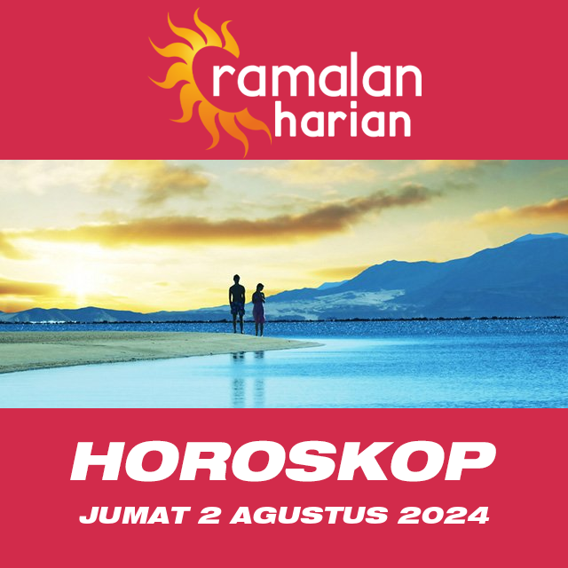 Prakiraan horoskop harian dari Jumat 2 Agustus 2024