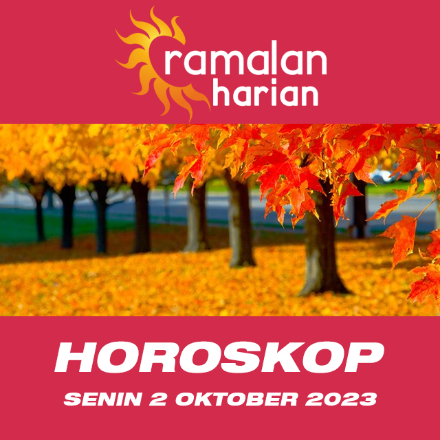 Prakiraan horoskop harian dari Senin 2 Oktober 2023