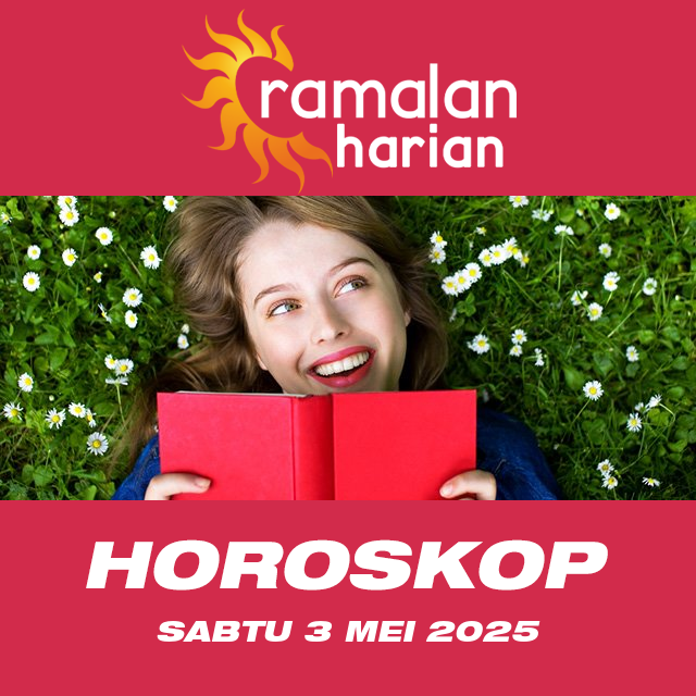 Prakiraan horoskop harian dari Sabtu 3 Mei 2025