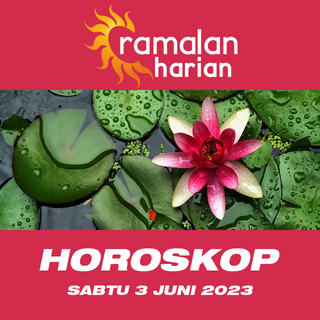 Prakiraan horoskop harian dari Sabtu 3 Juni 2023