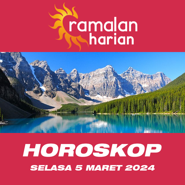 Prakiraan horoskop harian dari Selasa 5 Maret 2024