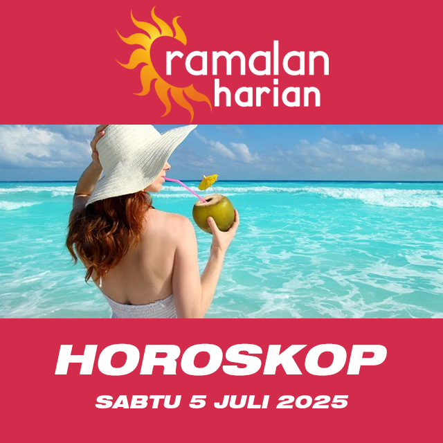 Prakiraan horoskop harian dari Sabtu 5 Juli 2025