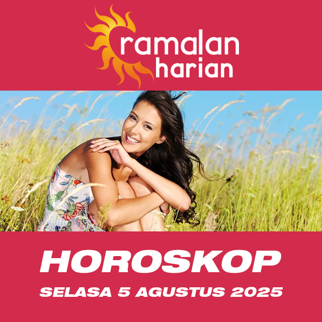 Prakiraan horoskop harian dari Selasa 5 Agustus 2025