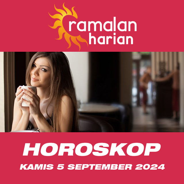 Prakiraan horoskop harian dari Kamis 5 September 2024