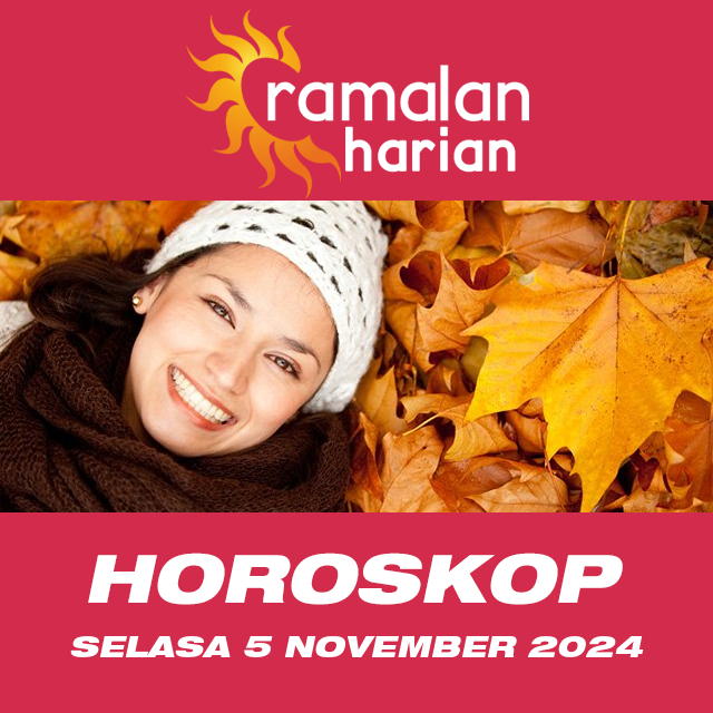 Prakiraan horoskop harian dari Selasa 5 November 2024