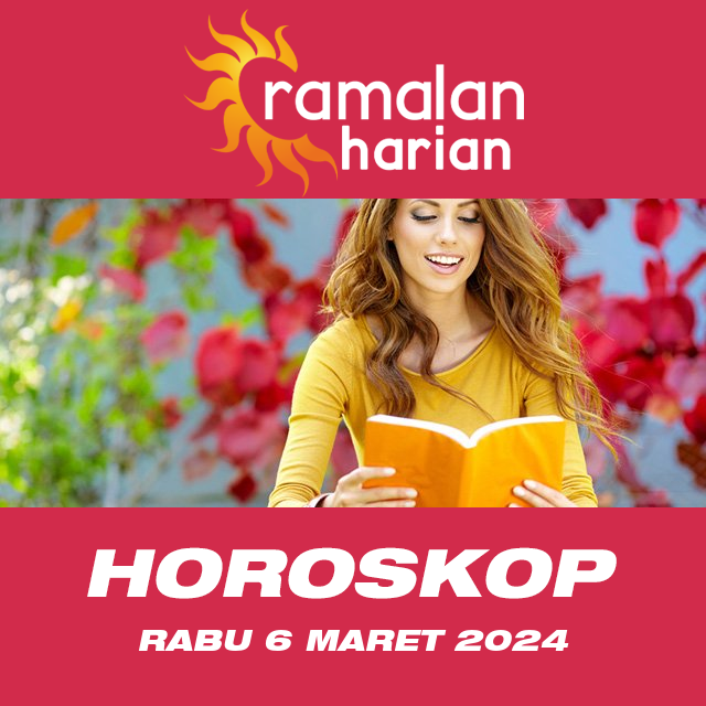 Prakiraan horoskop harian dari Rabu 6 Maret 2024