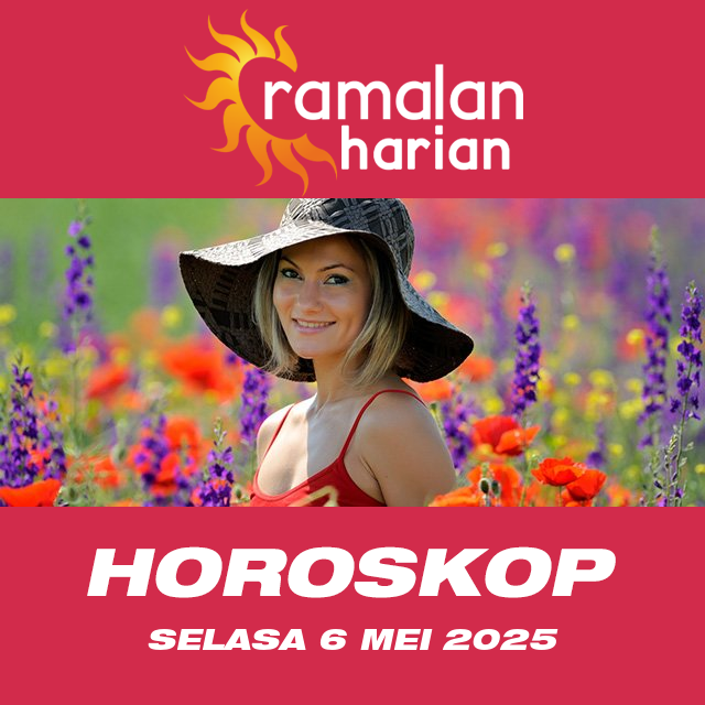 Prakiraan horoskop harian dari Selasa 6 Mei 2025