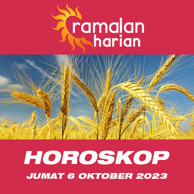 Prakiraan horoskop harian dari Jumat 6 Oktober 2023