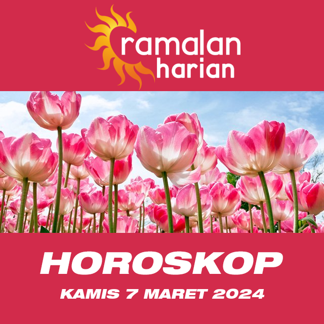 Prakiraan horoskop harian dari Kamis 7 Maret 2024