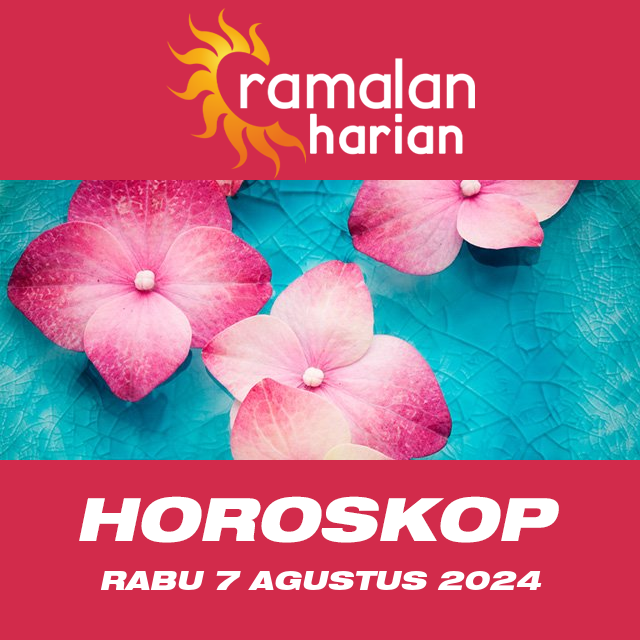 Prakiraan horoskop harian dari Rabu 7 Agustus 2024