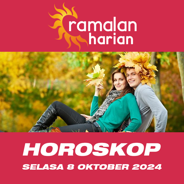 Prakiraan horoskop harian dari Selasa 8 Oktober 2024