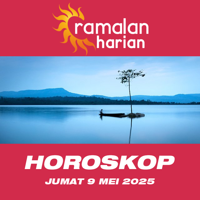 Prakiraan horoskop harian dari Jumat 9 Mei 2025