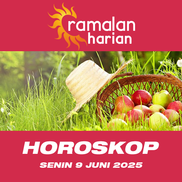 Prakiraan horoskop harian dari Senin 9 Juni 2025