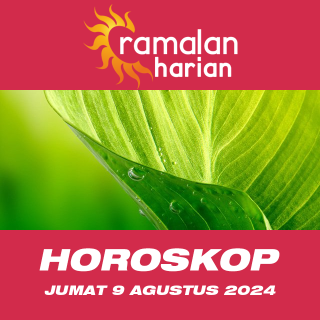 Prakiraan horoskop harian dari Jumat 9 Agustus 2024