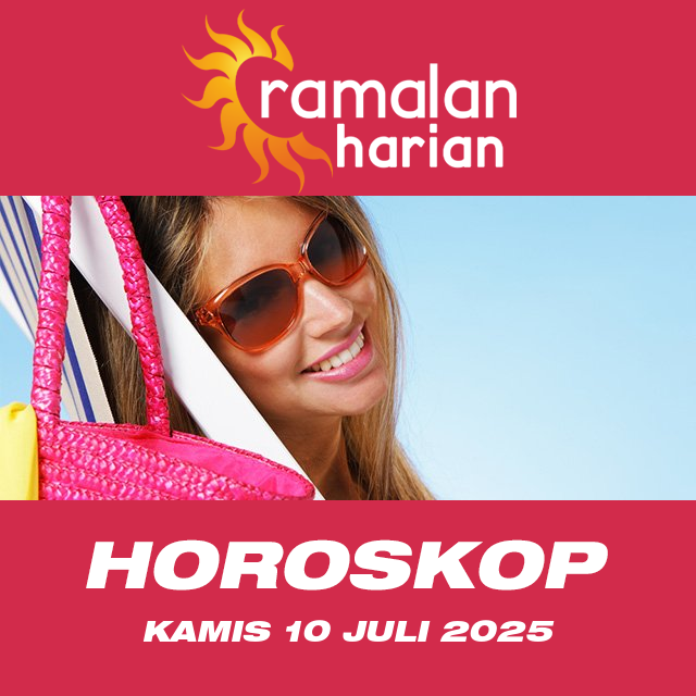 Prakiraan horoskop harian dari Kamis 10 Juli 2025