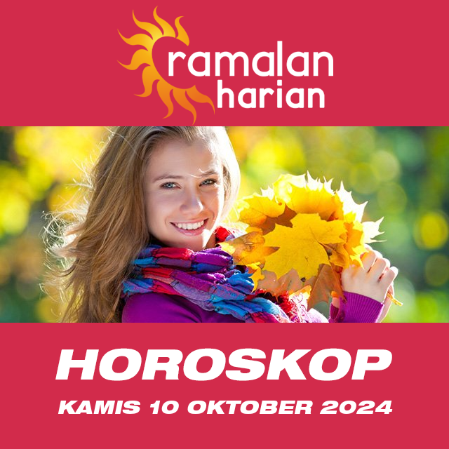 Prakiraan horoskop harian dari Kamis 10 Oktober 2024