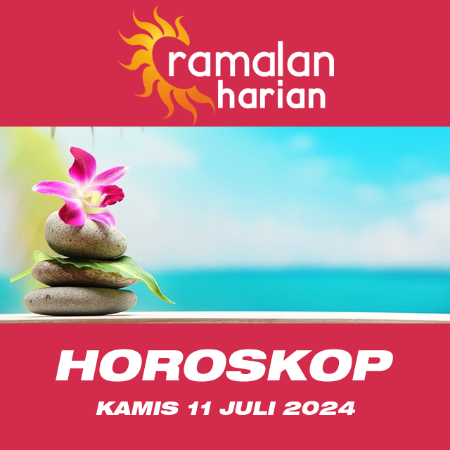 Prakiraan horoskop harian dari Kamis 11 Juli 2024