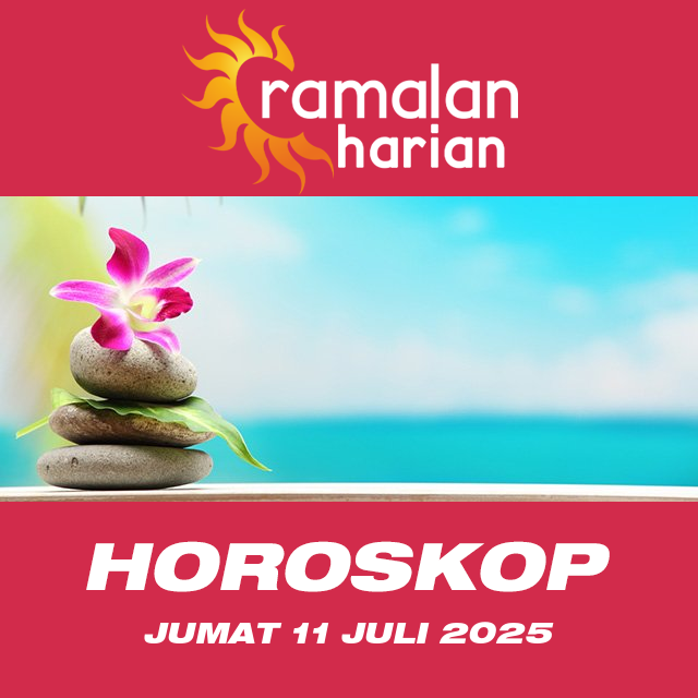 Prakiraan horoskop harian dari Jumat 11 Juli 2025