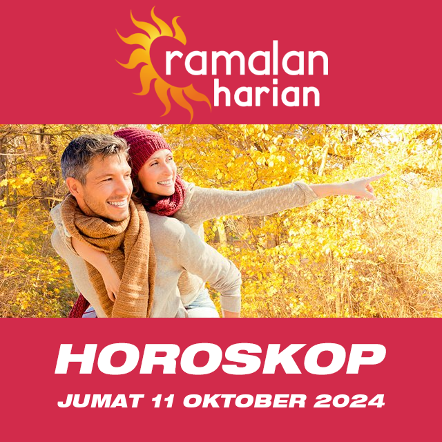 Prakiraan horoskop harian dari Jumat 11 Oktober 2024