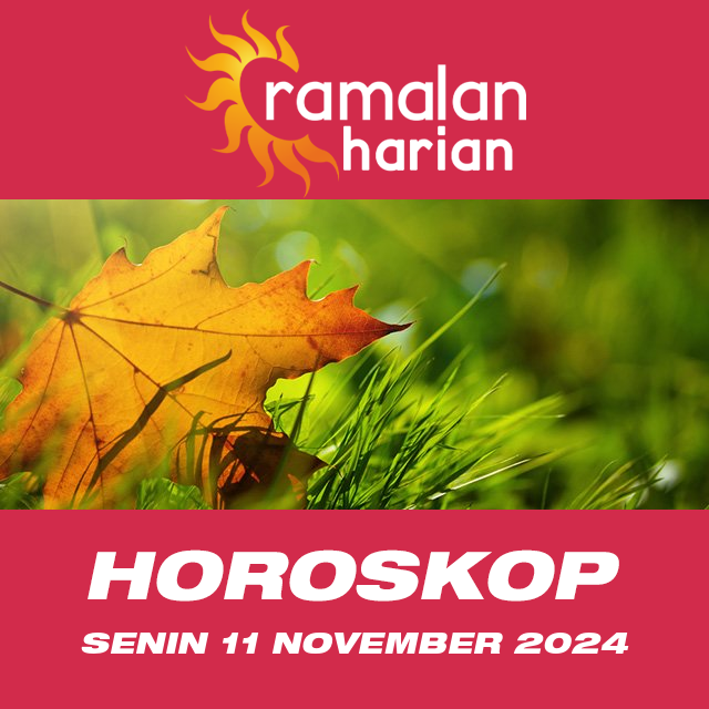 Prakiraan horoskop harian dari Senin 11 November 2024