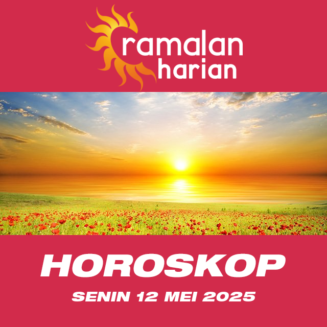 Prakiraan horoskop harian dari Senin 12 Mei 2025