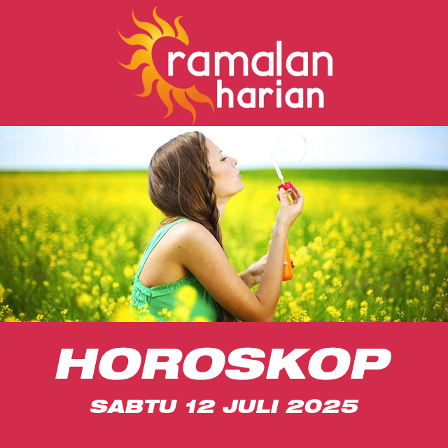 Prakiraan horoskop harian dari Sabtu 12 Juli 2025