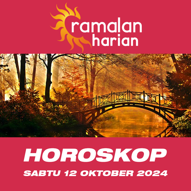 Prakiraan horoskop harian dari Sabtu 12 Oktober 2024