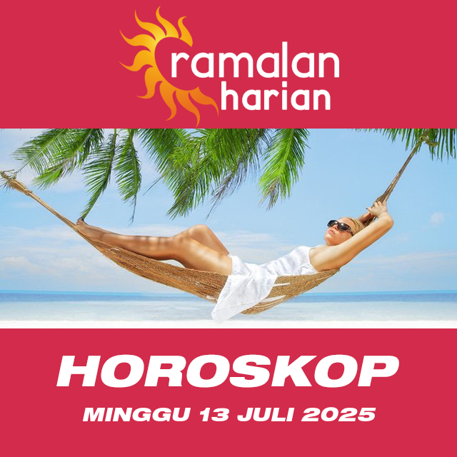 Prakiraan horoskop harian dari Minggu 13 Juli 2025