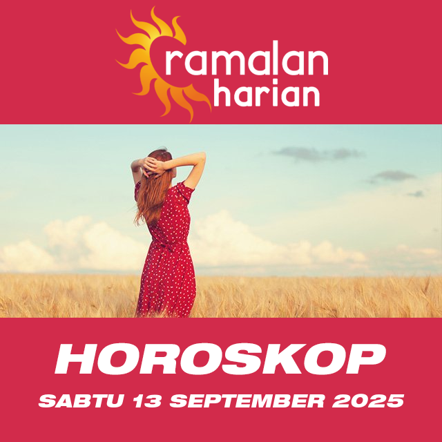 Prakiraan horoskop harian dari Sabtu 13 September 2025