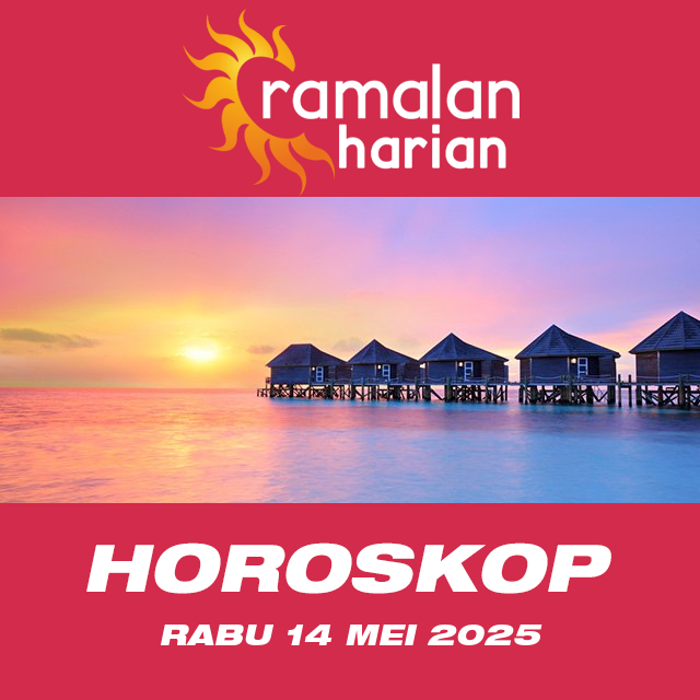 Prakiraan horoskop harian dari Rabu 14 Mei 2025