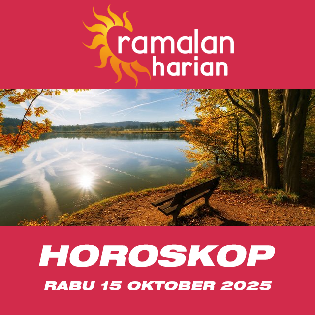 Prakiraan horoskop harian dari Rabu 15 Oktober 2025