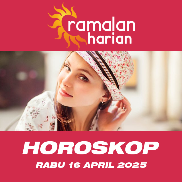 Prakiraan horoskop harian dari Rabu 16 April 2025
