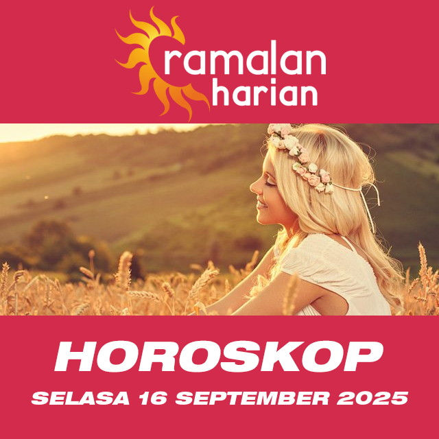 Prakiraan horoskop harian dari Selasa 16 September 2025