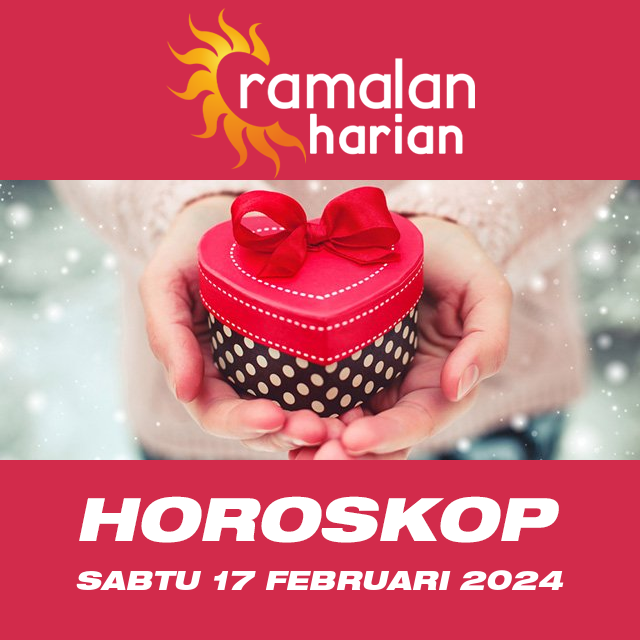 Prakiraan horoskop harian dari Sabtu 17 Februari 2024
