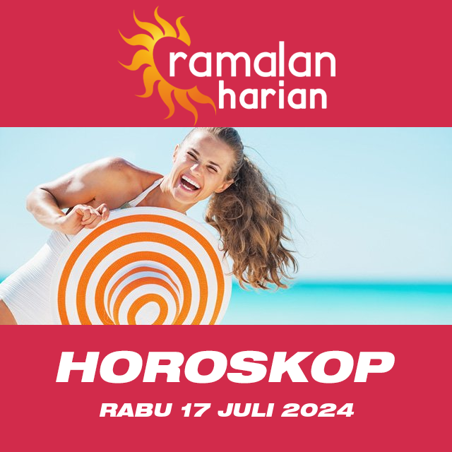 Prakiraan horoskop harian dari Rabu 17 Juli 2024