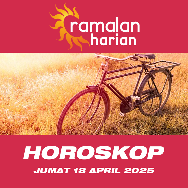 Prakiraan horoskop harian dari Jumat 18 April 2025