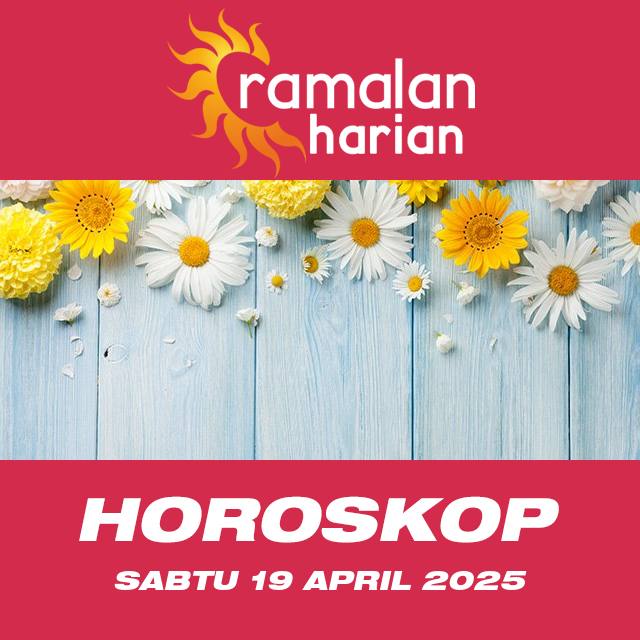 Prakiraan horoskop harian dari Sabtu 19 April 2025