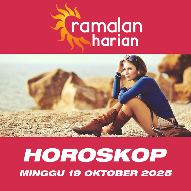Prakiraan horoskop harian dari Minggu 19 Oktober 2025