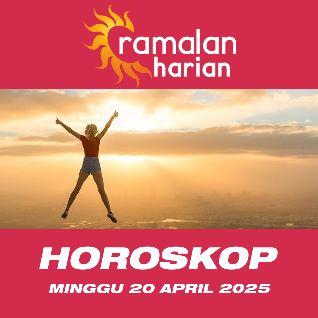 Prakiraan horoskop harian dari Minggu 20 April 2025