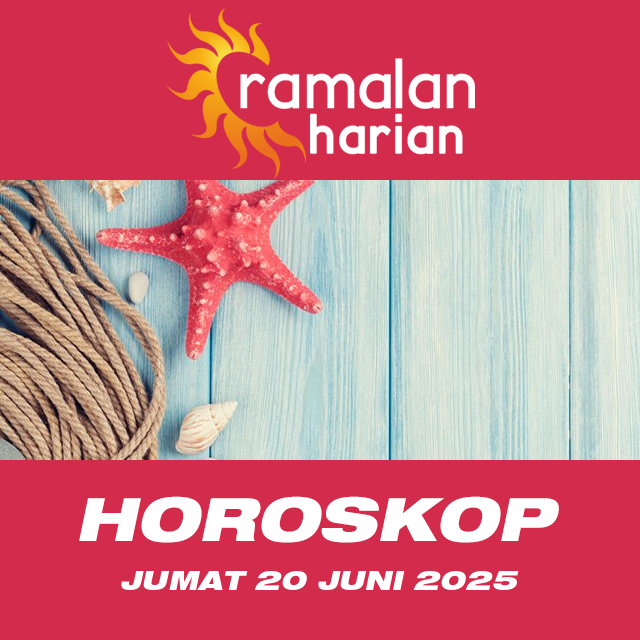 Prakiraan horoskop harian dari Jumat 20 Juni 2025