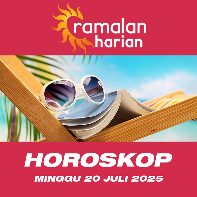 Prakiraan horoskop harian dari Minggu 20 Juli 2025