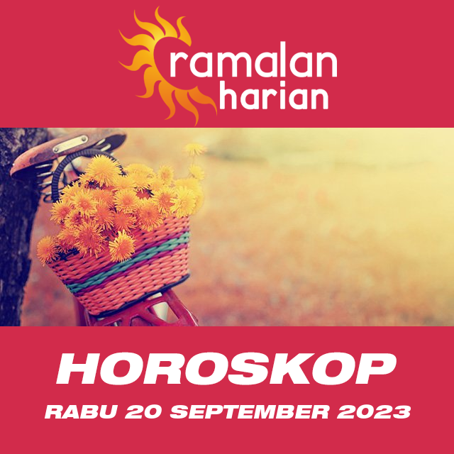 Prakiraan horoskop harian dari Rabu 20 September 2023