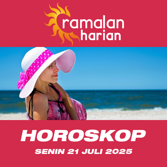 Prakiraan horoskop harian dari Senin 21 Juli 2025
