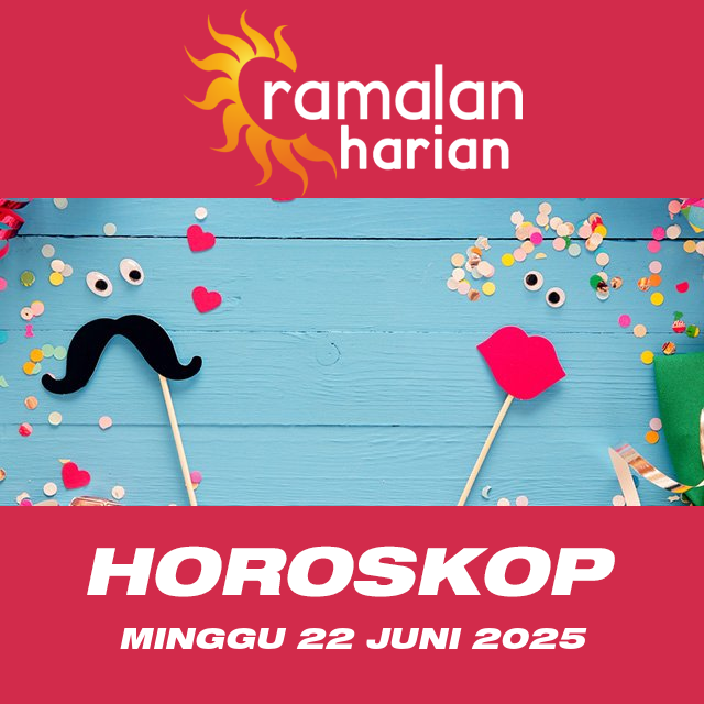 Prakiraan horoskop harian dari Minggu 22 Juni 2025