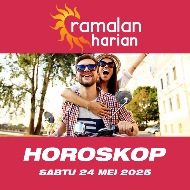 Prakiraan horoskop harian dari Sabtu 24 Mei 2025