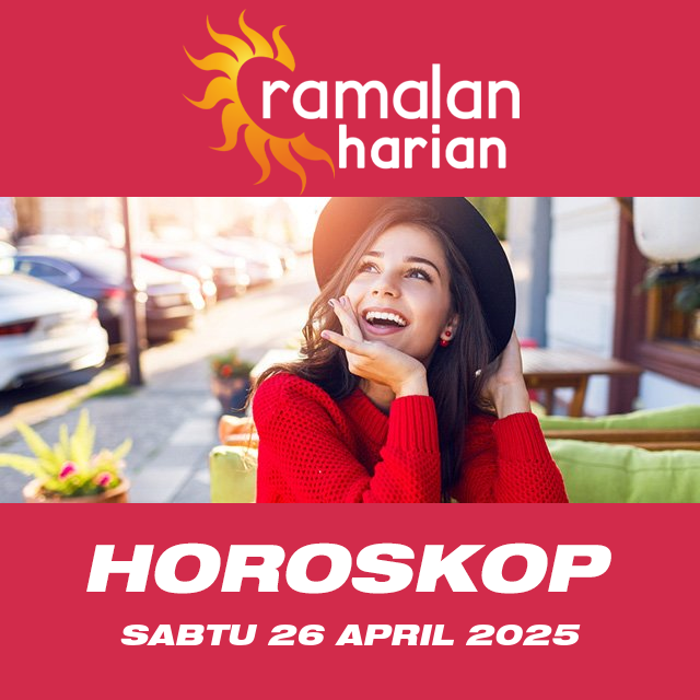 Prakiraan horoskop harian dari Sabtu 26 April 2025