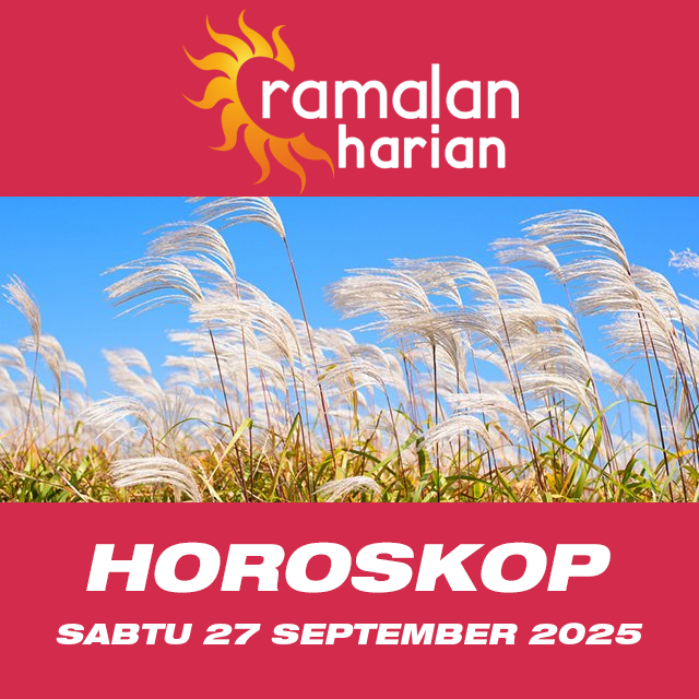 Prakiraan horoskop harian dari Sabtu 27 September 2025